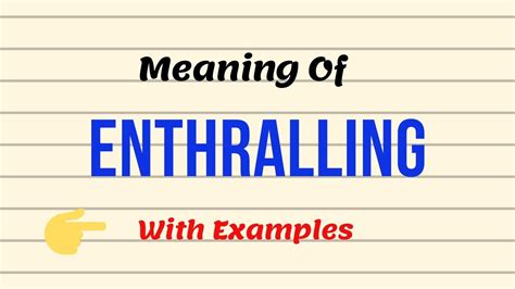 Enthralling Urdu Meaning with Definition and Sentence(s).